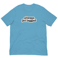 Load image into Gallery viewer, Always Jet Lagged T-Shirt