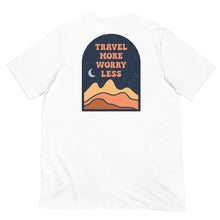 Load image into Gallery viewer, Travel More Worry Less T-Shirt